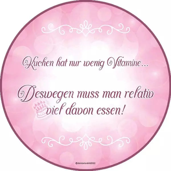 Motiv: Spruch - Kuchen hat nur wenig Vitamine...deswegen muss man relativ viel davon essen! - Deintortenbild.de Tortenaufleger aus Esspapier: Oblatenpapier / Version 1, Oblatenpapier / Version 2, Oblatenpapier / Version 3, Oblatenpapier / Version 4, Zuckerpapier / Version 1, Zuckerpapier / Version 2, Zuckerpapier / Version 3, Zuckerpapier / Version 4, Fondantpapier / Version 1, Fondantpapier / Version 2